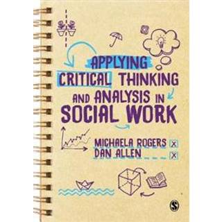 Applying Critical Thinking and Analysis in Social Work