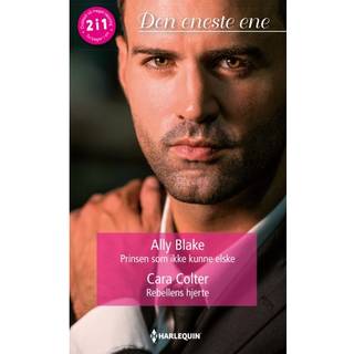 Prinsen som ikke kunne elske/Rebellens hjerte