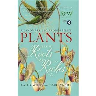 Plants: From Roots to Riches
