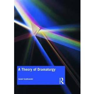 A Theory of Dramaturgy
