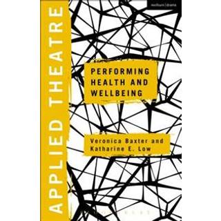 Applied Theatre: Performing Health and Wellbeing