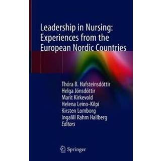 Leadership in Nursing: Experiences from the European Nordic Countries