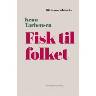 Kenn Tarbensen - Fisk til folket - 100 danmarkshistorier 22