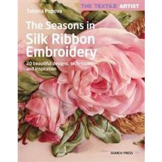 The Textile Artist: The Seasons in Silk Ribbon Embroidery