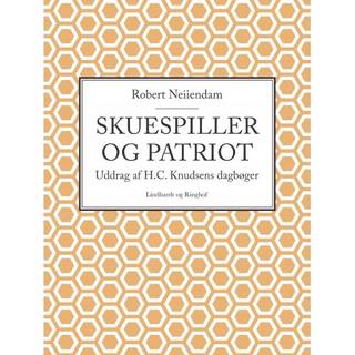 Skuespiller og patriot: Uddrag af H.C. Knudsens dagbøger