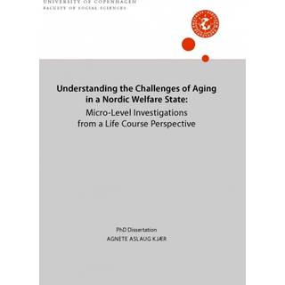 Understanding the Challenges of Aging in a Nordic Welfare State: Micro-Level Investigations from a Life Course Perspective
