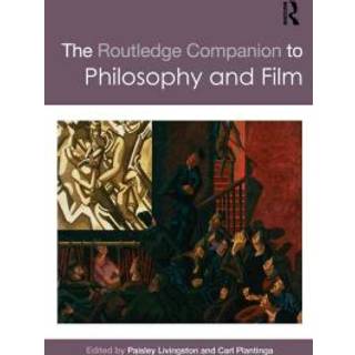 The Routledge Companion to Philosophy and Film