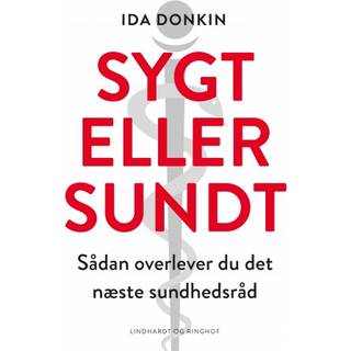 Sygt eller sundt - Sådan overlever du det næste sundhedsråd