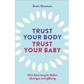 Trust Your Body, Trust Your Baby