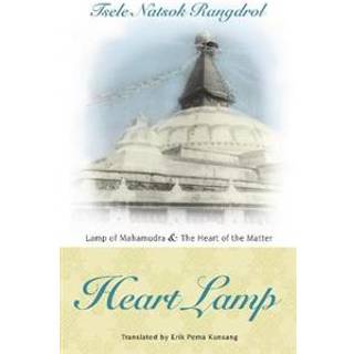 Heart Lamp: Lamp of Mahamudra and Heart of the Matter