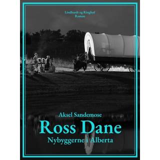 Ross Dane. Nybyggerne i Alberta