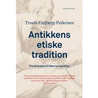 Antikkens etiske tradition. Fra Sokrates til Marcus Aurelius