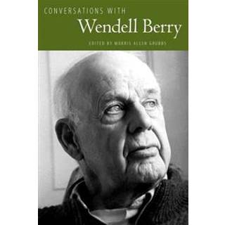 Conversations with Wendell Berry