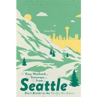 Easy Weekend Getaways from Seattle