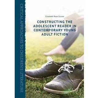 Constructing the Adolescent Reader in Contemporary Young Adult Fiction