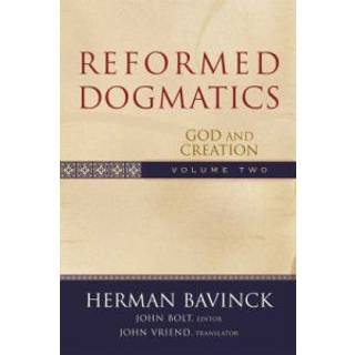 Reformed Dogmatics – God and Creation