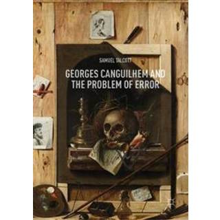 Georges Canguilhem and the Problem of Error