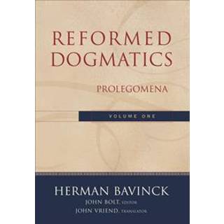 Reformed Dogmatics – Prolegomena