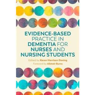 Evidence-Based Practice in Dementia for Nurses and Nursing Students