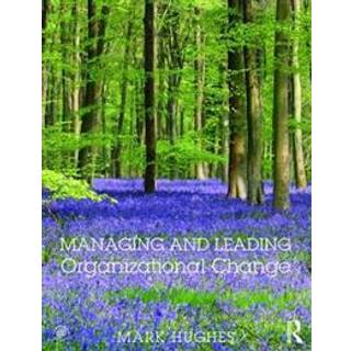 Managing and Leading Organizational Change