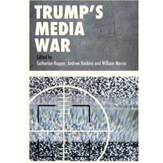 Trump’s Media War