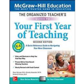 The Organized Teacher's Guide to Your First Year of Teaching, Grades K-6, Second Edition