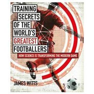 Training Secrets of the World's Greatest Footballers