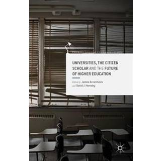 Universities, the Citizen Scholar and the Future of Higher Education