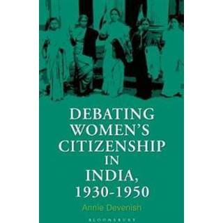 Debating Women's Citizenship in India, 1930–1960