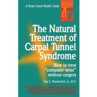 The Natural Treatment of Carpal Tunnel Syndrome