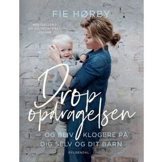 Drop opdragelsen - og bliv klogere på dig selv og dit barn
