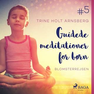 Guidede meditationer for børn #5 – Blomsterrejsen