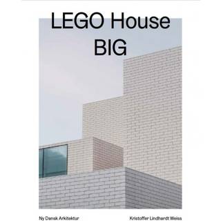 LEGO House, BIG – Ny dansk arkitektur Bd. 3