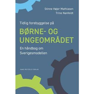 Tidlig forebyggelse på børne- og ungeområdet. En håndbog om Sverigesmodellen