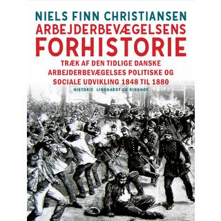 Arbejderbevægelsens forhistorie. Træk af den tidlige danske arbejderbevægelses politiske og sociale udvikling 1848 til 1880