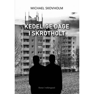 Kedelige dage i Skrotholt