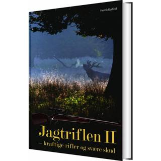 Jagtriflen II - kraftige rifler og svære skud