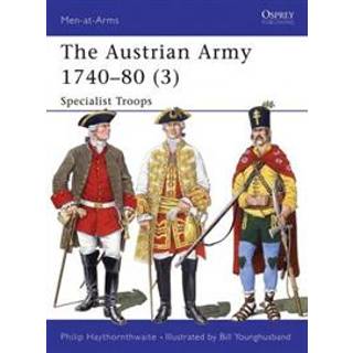 The Austrian Army 1740–80 (3)