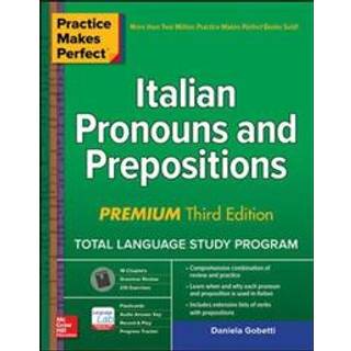 Practice Makes Perfect: Italian Pronouns and Prepositions, Premium Third Edition