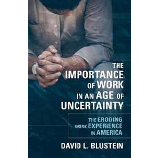 The Importance of Work in an Age of Uncertainty