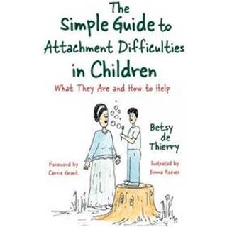 The Simple Guide to Attachment Difficulties in Children