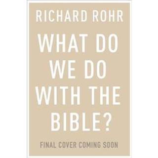 What Do We Do With the Bible?