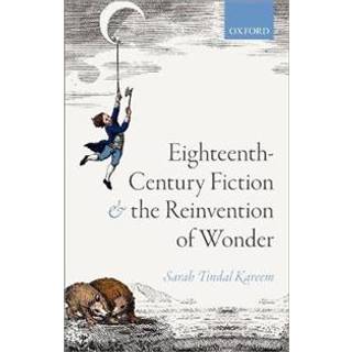 Eighteenth-Century Fiction and the Reinvention of Wonder