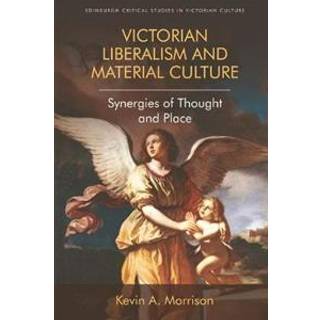 Victorian Liberalism and Material Culture
