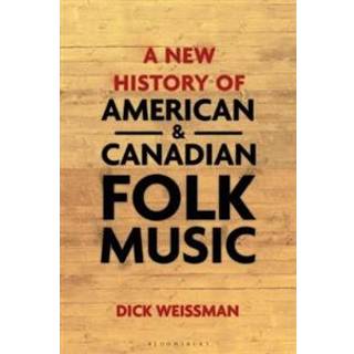 A New History of American and Canadian Folk Music