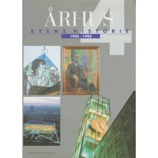 Århus: Byens historie 1945-1995, Bind 4