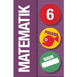 Pirana træningshæfte - Matematik: 4.-6. kl. 6. Klasse