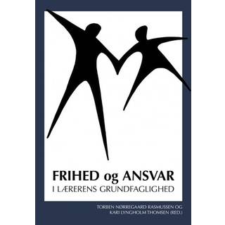 Frihed og ansvar - i lærerens grundfaglighed