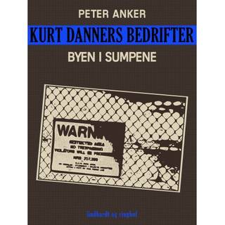 Kurt Danners bedrifter: Byen i sumpene