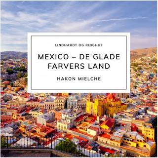 Mexico – de glade farvers land